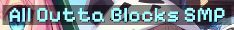 All Outta Blocks 18+ Proximity SMP
