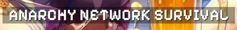 Anarchy Network Semi-Anarchy Vanilla Survival