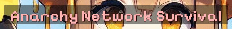 Anarchy Network Semi-Vanilla Chaos Survival