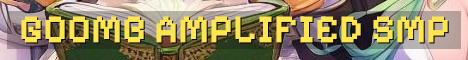 GOOMB SMP Vanilla Amplified Season 2