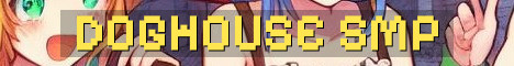 Doghouse SMP 1.21 Semi Vanilla