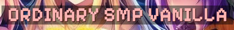 Ordinary SMP – Chill Vanilla Whitelist