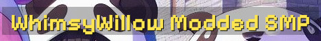 WhimsyWillow SMP Modded Community Season