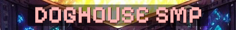 Doghouse SMP Semi Vanilla Crossplay