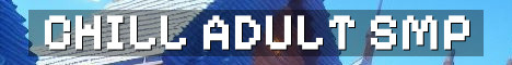 Chill Adult SMP Java And Bedrock
