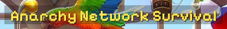 Anarchy Network Semi-Vanilla Chaos Survival