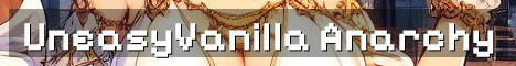 UneasyVanilla Semi-Anarchy Survival World