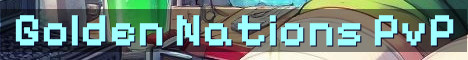 Golden Nations Semi Vanilla Geopolitics PvP