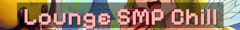 Lounge SMP Chill Semi-Vanilla Survival