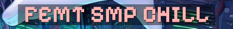 FEMT SMP Semi Vanilla Chill Survival