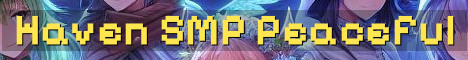 Haven SMP Peaceful Semi Vanilla Survival