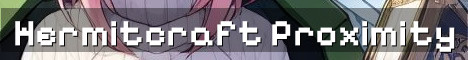 Hermitcraft Style 18+ Proximity SMP