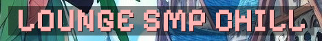 Lounge SMP Semi-Vanilla No Resets