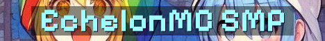 EchelonMC Custom SMP Built To Last