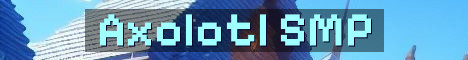 AXOLOTL SMP JOIN NOW