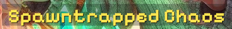 Spawntrapped Chaos Survival No Resets