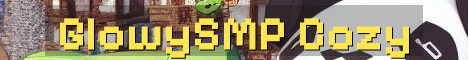 GlowySMP Whitelisted Cozy Semi Vanilla SMP