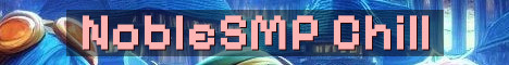 NobleSMP Crossplay Chill Semi Vanilla SMP