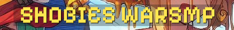 Shobies SMP Vanilla-ish War Ready