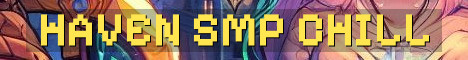 Haven SMP Chill 18+ Semi Vanilla