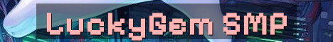LuckyGem SMP Fresh Semi Vanilla Crossplay