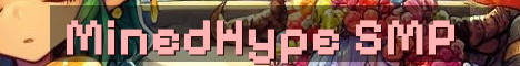 MinedHype SMP Long Term Vanilla Survival