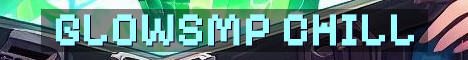 GlowSMP Vanilla Plus Chill Survival