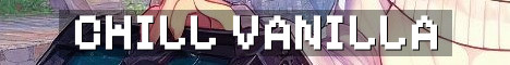 Chill Vanilla No Grief No PvP
