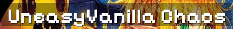UneasyVanilla Semi Anarchy Survival Chaos