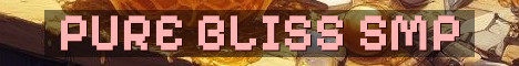 PureBlissSMP Semi Vanilla PvP Survival