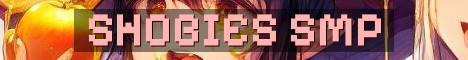 Shobies SMP Chill Semi Vanilla Adventure