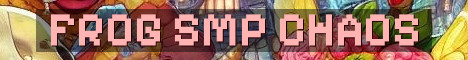 Frog SMP Fresh Semi-Anarchy Survival