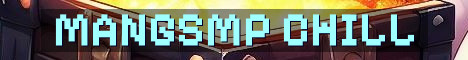 MangSMP Chill Friendly Survival SMP