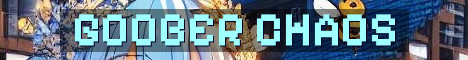 GOOBER SMP VANILLA PLUS CHAOS