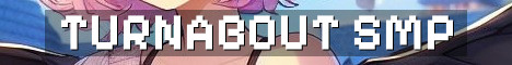 Turnabout SMP Semi Vanilla Friends 18+