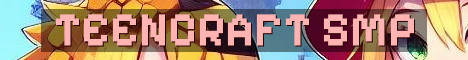 TeenCraftSMP Semi Vanilla Teen Chaos