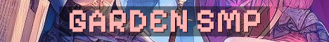 The Garden SMP Vanilla Plus Roleplay