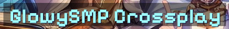 GlowySMP Crossplay Survival No Resets