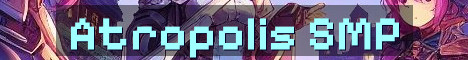 Atropolis 16+ Whitelisted Semi Vanilla SMP