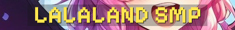 LaLaLand SMP 18+ Vanilla Community