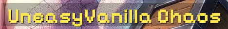 UneasyVanilla Semi Anarchy Survival Chaos