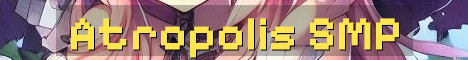 Atropolis SMP Whitelist Semi Vanilla 16+