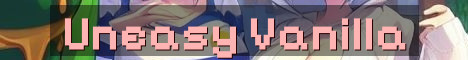 UneasyVanilla Semi Anarchy True Survival
